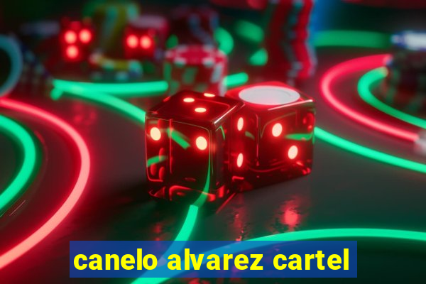 canelo alvarez cartel